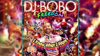 DJ Bobo - Freedom, I Know What I Want (Eurodance Disco Mix) New Extended Version