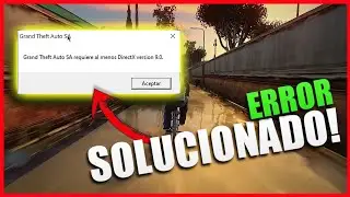 SOLUCI&Oacute;N ERROR GTA SA requiere al menos DirectX versi&oacute;n 9.0 | 2 M&Eacute;TODOS PARA SOLUCIONAR el ERROR