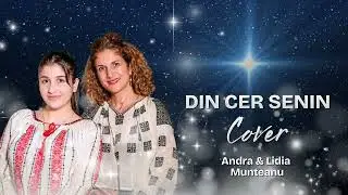 Andra & Lidia Munteanu - Din cer senin (cover)