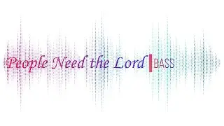 Bass - People Need the Lord