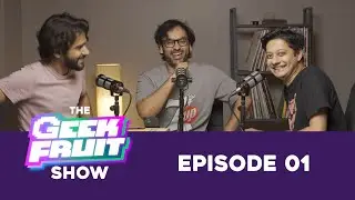 The Geek Fruit Show is here!