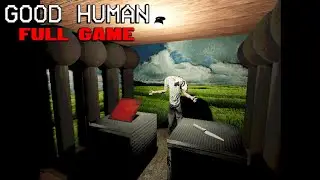 Good Human: FULL GAME Walkthrough