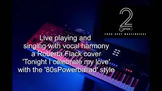 'Tonight I celebrate my love' a Roberta Flack cover with vocal harmony on the Yamaha Genos 2