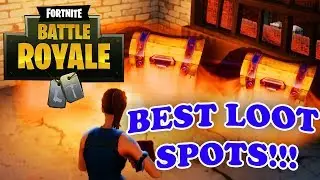 THE BEST LOOT SPOTS IN FORTNITE BATTLE ROYALE! TONS OF CHESTS IN ONE SPOT! INSANE LOOT LOCATIONS!