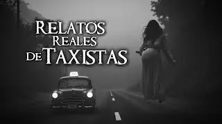 3 RELATOS DE TERROR REALES CONTADOS POR CHOFERES DE TAXIS