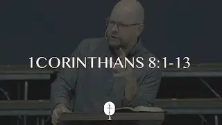 All This Idol Chatter | 1Corinthians 8:1-13