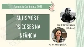 Autismos e psicoses na infância
