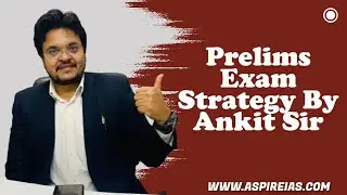 How To Crack UPSC In 1st Attempt | Prelims Exam Strategy By Ankit Sir.