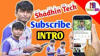 How To Make Subscribe Intro Like Shadhin Tech Bangla| TECH TOHID 2019