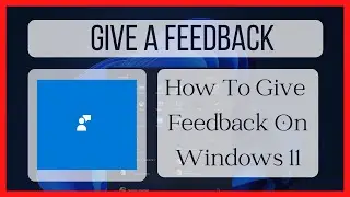 How To Give Feedback On Windows 11 || Tech Insider ||