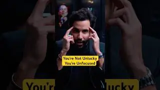 You&rsquo;re Not Unlucky You&rsquo;re Unfocused