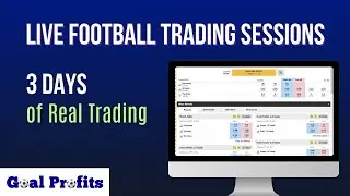 Live Football Trading Sessions | Goal Profits &ndash; Episode 1