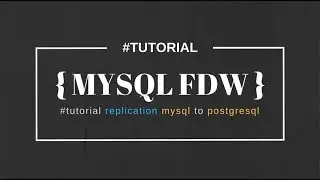Replication mysql to postgresql mysql fdw