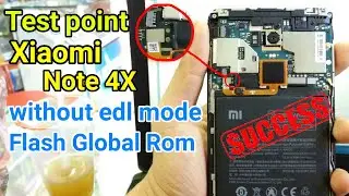 Test Point Xiaomi Note 4X No EDL mode (Flash Global Rom Official)