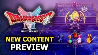 NEW CONTENT & CHARACTERS Coming To DRAGON QUEST 1 & 2 HD-2D Remake (Preview Gameplay)