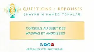 Conseils au sujet des waswas et angoisses