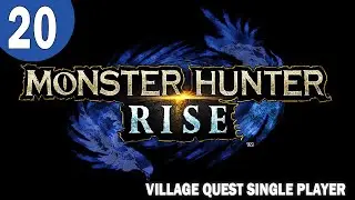 Monster Hunter: Rise - Village Quest Part 20: Magnamalo and The End