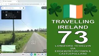 Travelling Ireland - Irish Road 73 - Longford to Delvin via Edgeworthstown and Castlepollard