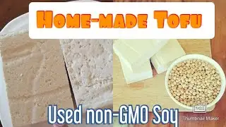 How to make Home-made Tofu using Non-GMO Soybeans.#howtomaketofu
