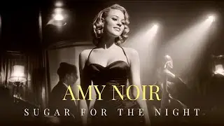 Amy Noir &ndash; Sugar for the Night | Sultry Retro Soul with Playful Jazz Swing (Lyrics)