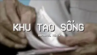 Khu Tao Song (84pastel remix) - Wowy Karik