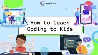 How to Teach Coding to Kids: Introducing Your Child to Coding the Best (Fun and Free!) Way