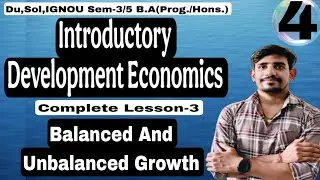 #4 Sem-3/5 | Balanced and Unbalanced Growth | Introductory development economics | Du,Sol, IGNOU