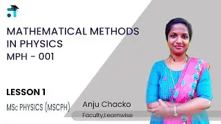 Lesson 1 (BLOCK I) | Mathematical Methods in Physics | MPH 001 | Kerala's #1 IGNOU Coaching App