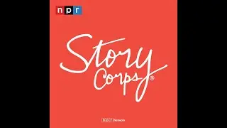 StoryCorps (NPR, July 5th 2025)