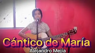 Cántico de María - Alejandro Mejía (letra y acordes) para la Asunción de María