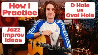 How I Practice - Jazz Improv Ideas - D Hole vs Oval Hole (Q+A)