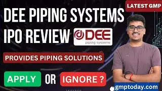 DEE Piping Systems IPO Review | Apply or Ignore