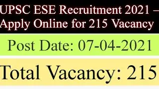 UPSC ESE Recruitment 2021 &ndash; Apply Online for 215 Vacancy