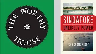Singapore: Unlikely Power (John Curtis Perry)