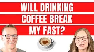 Will Drinking Coffee Break My Fast? With Health Coach Tara & Jeremy
