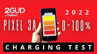 Google Pixel 3A Charging Test | 2Gud Refurbished 0-30, 50, 100% Pixel 3A Charging Time