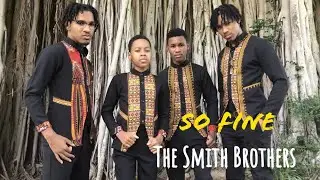 The Smith Brothers - So Fine (Official Music Video)