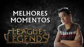 SnakeVlog & Melhores Momentos (LoL)