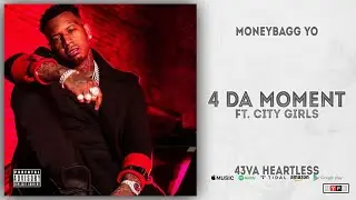 Moneybagg Yo - 4 da Moment Ft. City Girls (43VA HEARTLESS)