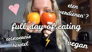FULL DAY OF EATING || Eetstoornis herstel + Vegan || Eten 