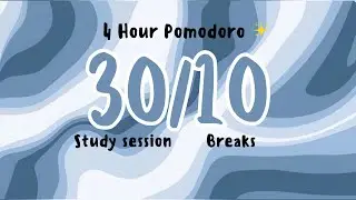 4 hour Study Pomodoro Timer For Studying | 30 Minutes Study Session - 10 Minute Breaks | 35/10✨