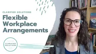 Clarified Solutions: Flexible Workplace Arrangements