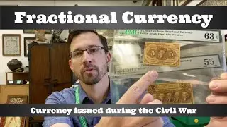 Fractional Currency - odd & collectible U.S. paper money used during the Civil War era (1860s-1870s)