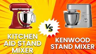 KitchenAid vs Kenwood Stand Mixer - Key Differences Explained! (Which Is Better?)