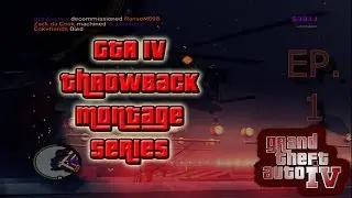 GTA 4 Throwback Montage Ep.1