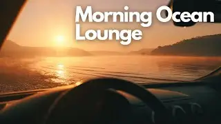 Relaxing Drive by the Ocean | Morning Ocean Lounge