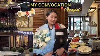My Convocation 🎓| 🍵🍛🍰👘| GANGTOK| 