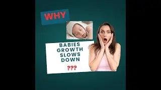 Why Baby Growth Slows Down