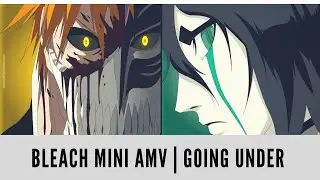Bleach Mini AMV [Going Under by Evanescence] | Ichigo vs Ulquiorra