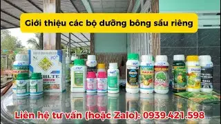 GIỚI THIỆU CÁC BỘ DƯỠNG BÔNG SẦU RIÊNG PHÙ HỢP CHO TỪNG VƯỜN #0939421598 #saurieng #lambongsaurieng 